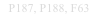 P187, P188, F63