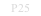 P25